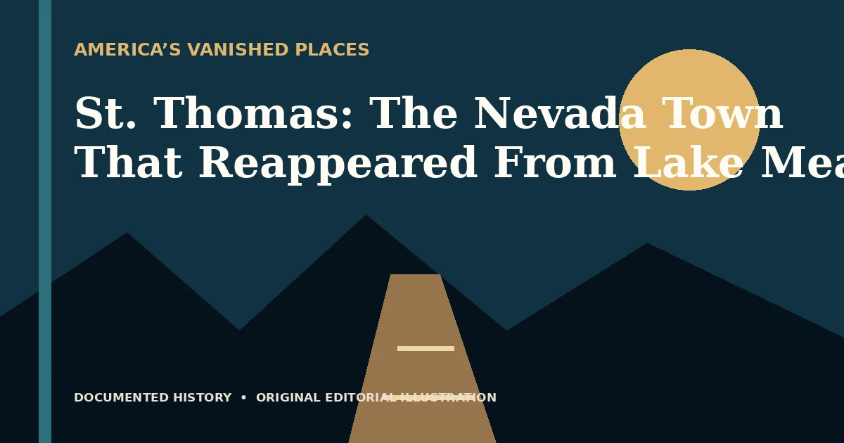 St. Thomas: The Nevada Town That Reappeared From Lake Mead — original editorial illustration